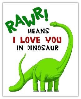 Dinosaur Poster Wall Art Prints Rawr Means I Love You In Dinosaur - 8x10 Unframe