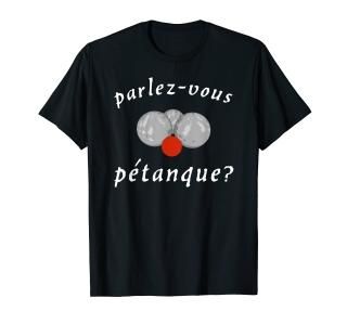 Parlez-vous Petanque T-Shirt - French Boules