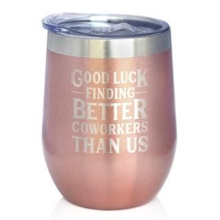 Good Luck Finding Better Coworkers Than Us - Wine Tumbler Glass with Sliding Lid