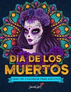 D?a de los Muertos - Libro de colorear para Adultos M?s de 50 p?ginas tem?ticas 