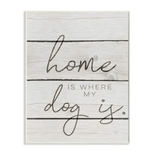 Stupell Industries Home Is Where My Dog Is С ɾꥢ ƹ