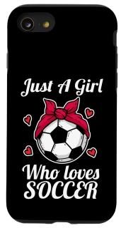iPhone SE 2020 / 7 / 8 Just A Girl Who Loves Soccer Cute Football Soccer Player 