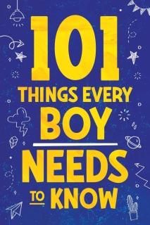 101 Things Every Boy Needs To Know Important Life Advice for Tween Boys Ages 8-1