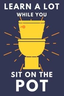 Learn A Lot While You Sit On The Pot Funny Bathroom Trivia Book For Adults & Old