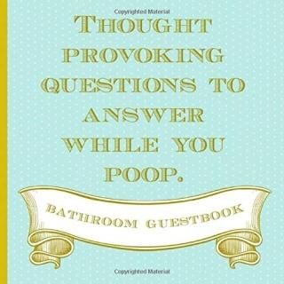 Thought Provoking Questions To Answer While You Poop. Bathroom Guestbook Funny N