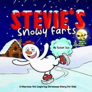 Stevie's Snowy Farts A Funny Read Aloud Rhyming Christmas Picture Book For Child