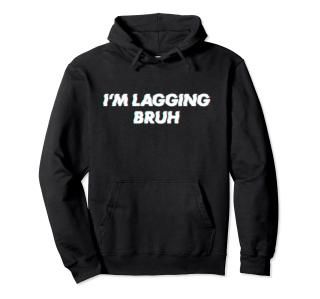 I'm Lagging Bruh Teen Gamer Design Pullover Hoodie