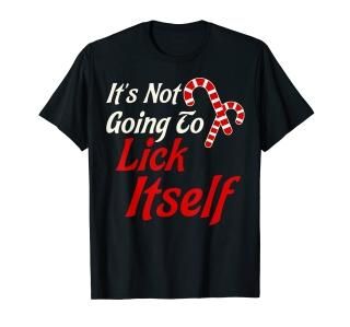 It's Not Going to Lick Itself Adult Funny Christmas T-Shirt