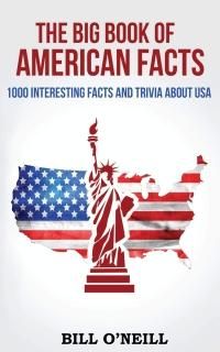 The Big Book of American Facts 1000 Interesting Facts And Trivia About USA Trivi