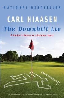 The Downhill Lie A Hacker's Return to a Ruinous Sport