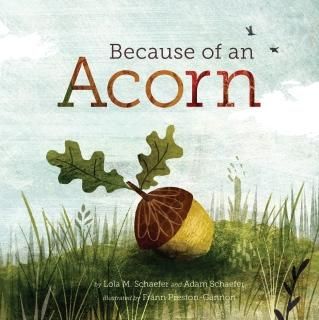 Because of an Acorn Nature Autumn Books for Children Picture Books about Acorn T