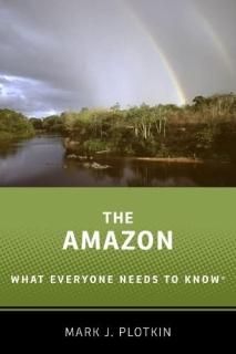 The Amazon What Everyone Needs to Know