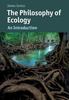 The Philosophy of Ecology Cambridge Introductions to Philosophy and Biology