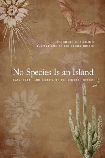 No Species Is an Island Bats Cacti and Secrets of the Sonoran Desert
