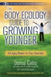The Body Ecology Guide To Growing Younger Anti-Aging Wisdom for Every Generation