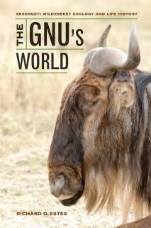 The Gnu's World Serengeti Wildebeest Ecology and Life History