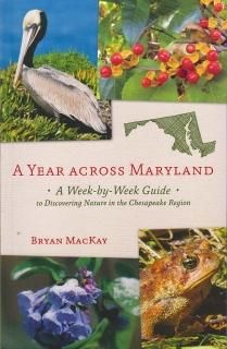 A Year Across Maryland A Week-by-Week Guide to Discovering Nature in the Chesape