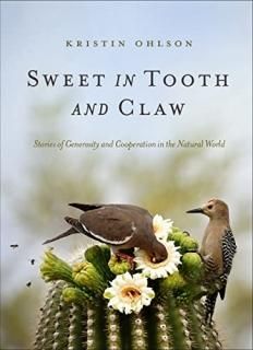 Sweet in Tooth and Claw Stories of Generosity and Cooperation in Natural World
