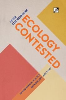 Ecology Contested Environmental Politics Between Left and Right