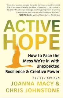 Active Hope revised How to Face the Mess Were in with Unexpected Resilience and