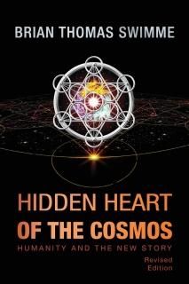 Hidden Heart of the Cosmos Humanity and the New Story Ecology and Justice An Orb