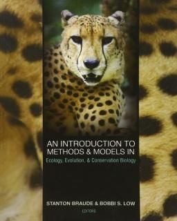 An Introduction to Methods and Models in Ecology Evolution & Conservation Biolog
