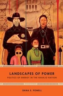 Landscapes of Power Politics of Energy in the Navajo Nation New Ecologies for th