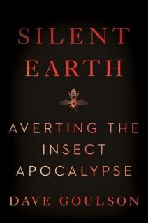 Silent Earth Averting the Insect Apocalypse