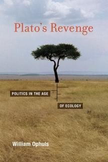 Plato's Revenge Politics in the Age of Ecology The MIT Press