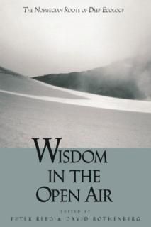 Wisdom in the Open Air The Norwegian Roots of Deep Ecology Labor Relations Repor