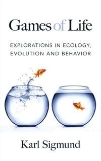 Games of Life Explorations in Ecology Evolution and Behavior