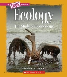 Ecology The Study of Ecosystems A True Book