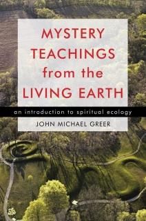 Mystery Teachings from the Living Earth An Introduction to Spiritual Ecology