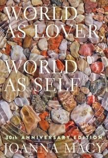 World as Lover World as Self 30th Anniversary Edition Courage for Global Justice