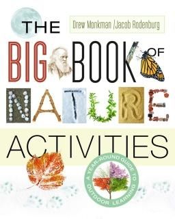 The Big Book of Nature Activities A Year-Round Guide to Outdoor Learning