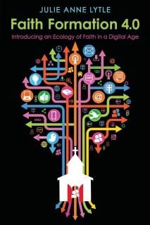 Faith Formation 4.0 Introducing an Ecology of Faith in a Digital Age