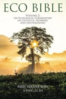 Eco Bible Volume 2 An Ecological Commentary on Leviticus Numbers and Deuteronomy