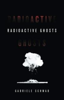 Radioactive Ghosts Posthumanities