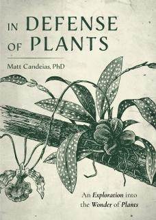 In Defense of Plants An Exploration into the Wonder of Plants Plant Guide Englis