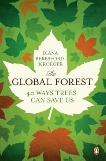 The Global Forest Forty Ways Trees Can Save Us