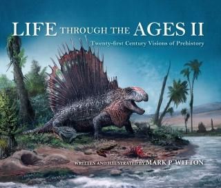 Life Through the Ages Twenty-First Century Visions of Prehistory Life of the Pas