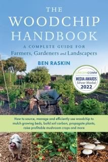 The Woodchip Handbook A Complete Guide for Farmers Gardeners and Landscapers