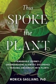 Thus Spoke the Plant A Remarkable Journey of Groundbreaking Scientific Discoveri