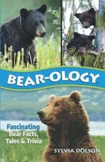 Bear-ology Fascinating Bear Facts Tales & Trivia