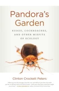 Pandora's Garden Kudzu Cockroaches and Other Misfits of Ecology Crux The Georgia