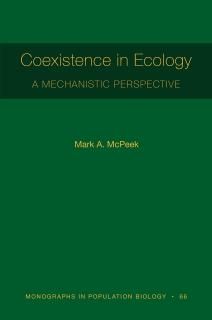 Coexistence in Ecology A Mechanistic Perspective Monographs in Population Biolog