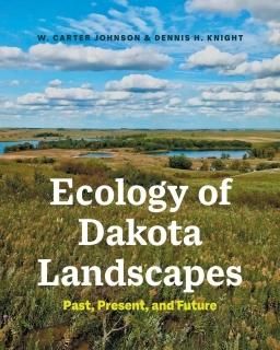 Ecology of Dakota Landscapes Past Present and Future