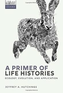 A Primer of Life Histories Ecology Evolution and Application