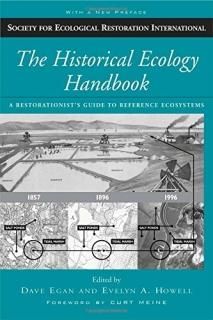 The Historical Ecology Handbook A Restorationist's Guide to Reference Ecosystems