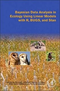 Bayesian Data Analysis in Ecology Using Linear Models with R BUGS and Stan